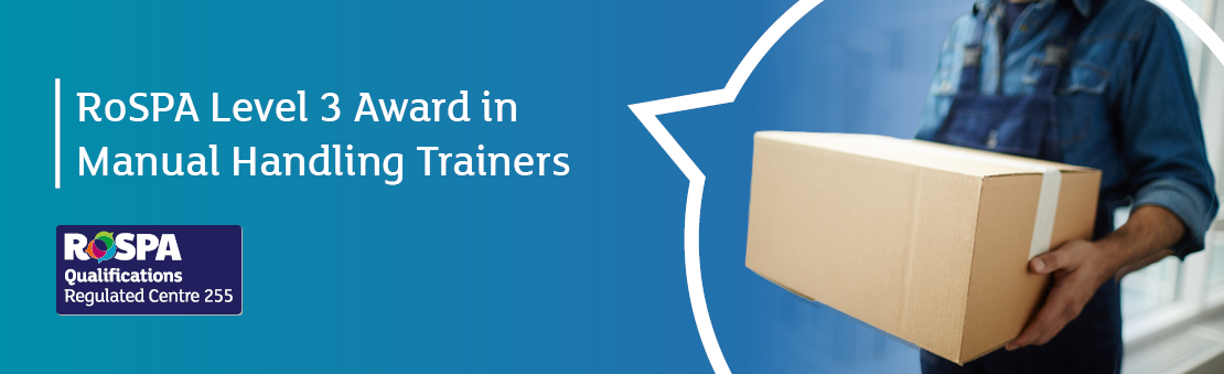 RoSPA Level 3 Award in Manual Handling Trainers